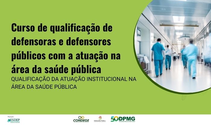 Defensoria Pública de Minas Gerais, em parceria com instituições nacionais, promove curso de qualificação na área da saúde pública
