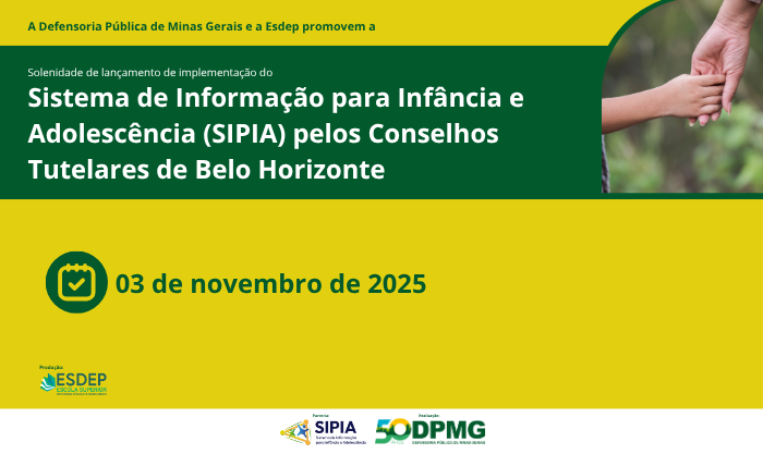Defensoria Pública de Minas Gerais promove solenidade de lançamento do SIPIA em Belo Horizonte