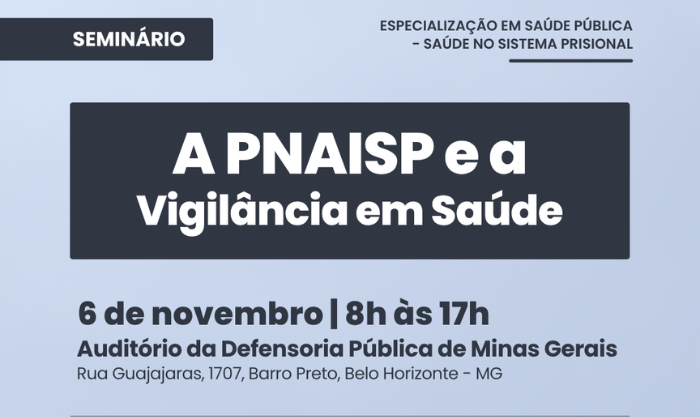 DPMG sediará seminário sobre a Política Nacional de Atenção Integral à Saúde das Pessoas Privadas de Liberdade no Sistema Prisional e a Vigilância em Saúde