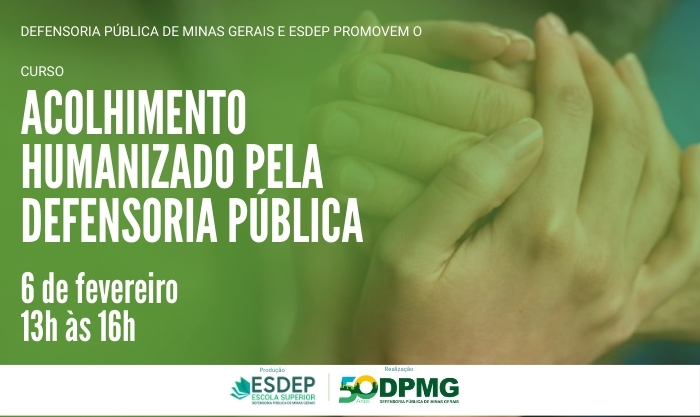 Defensoria Pública de Minas Gerais promove a capacitação sobre acolhimento humanizado no atendimento ao cidadão